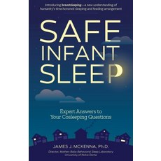 Safe Infant Sleep: Expert Answers to Your Cosleeping Questions Paperback, Platypus Media