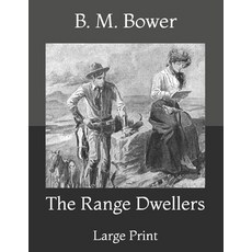 The Range Dwellers: Large Print Paperback, Independently Published, English, 9798732898422