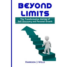 (영문도서) Beyond Limits: The Transformative Journey of Self-Discovery and Personal Growth Paperback, Independently Published, English, 9798390879214