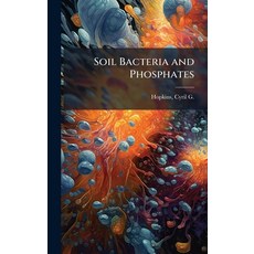 (영문도서)Soil Bacteria and Phosphates Hardcover, Hutson Street Press, English, 9781024149937