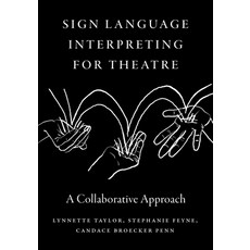 (영문도서)Sign Language Interpreting for Theatre: A Collaborative Approach Paperback, Gallaudet University Press, English, 9781954622784