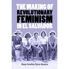 (英文圖書)The Making of Revolutionary Feminism in El Salvador 平裝版, Cambridge University Press, 英文
