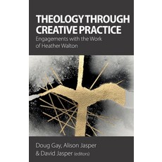 (英文圖書)Theology Through Creative Practice: Engagements with the Work of Heather Walton 平裝版, Sacristy Press, 英文