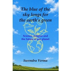 (英文圖書)The blue of the sky longs for the earth's green: Science religion and the futur... 平裝版, Independently Published, 英文