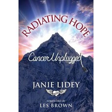 (영문도서) Radiating Hope: Cancer Unplugged Paperback, Hybrid Global Publishing, English, 9781948181310