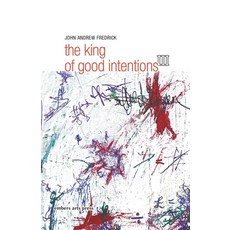 (영문도서) The King Of Good Intentions Part Three Paperback, Embers Arts Press, English, 9798223051930