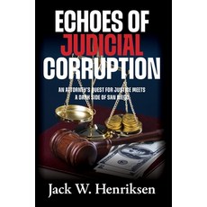 (영문도서)Echoes of Judicial Corruption: An Attorney's Quest for Justice Meets a Dark Side... Hardcover, Palmetto Publishing, English, 9798822987302