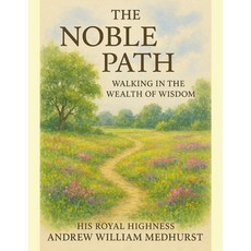 (영문도서)The Noble Path: Walking in the Wealth of Wisdom Paperback, Independently Published, English, 9798273958050