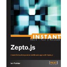 Instant Zepto.js, Packt Publishing