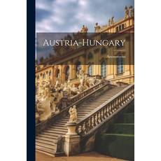 (영문도서) Austria-Hungary Paperback, Legare Street Press, English, 9781022032965