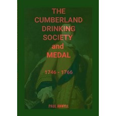 (영문도서) The Cumberland Drinking Society and Medal: 1746-1766 Paperback, Lulu.com, English, 9781326838195