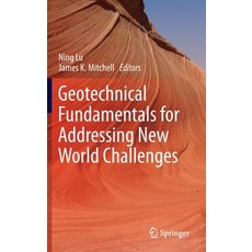 Geotechnical Fundamentals for Addressing New World Challenges Hardcover, Springer