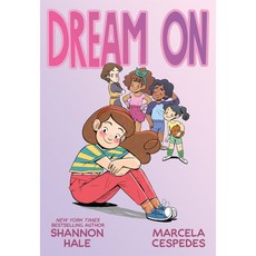 Dream on (graphic novel) / Shannon Hale, 詳見詳細資訊
