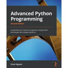 (영문도서) Advanced Python Programming - Second Edition: Accelerate your Python programs using proven te... Paperback, Packt Publishing, English, 9781801814010
