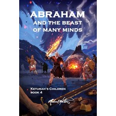 (영문도서) Abraham and the Beast of Many Minds Paperback, Independently Published, English, 9798306131283