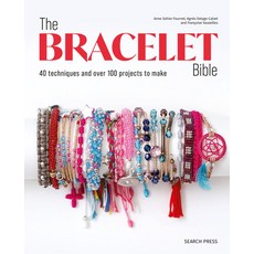 (영문도서)The Bracelet Bible: 40 Techniques and Over 100 Projects to Make! Paperback, Search Press, English, 9781800923737