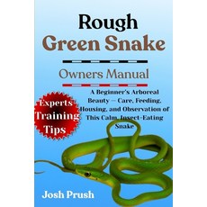 (영문도서)Rough Green Snake: A Beginner's Arboreal Beauty - Care Feeding Housing and Ob... Paperback, Independently Published, English, 9798299186314