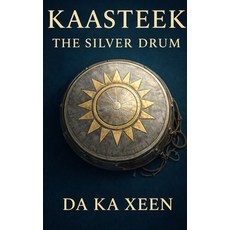 (영문도서)Kaasteek - The Silver Drum Hardcover, Silent Drum Press, English, 9798295545122
