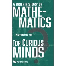(영문도서) A Brief History of Mathematics for Curious Minds Hardcover, World Scientific Publishing..., English, 9789811280443