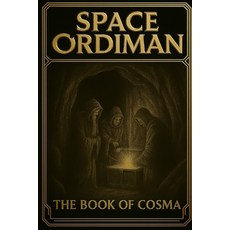 (英文圖書)Space Ordiman: The Book of Cosma 平裝版, Independently Published, 英文