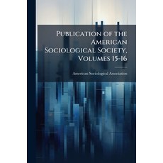 (영문도서)Publication of the American Sociological Society Volumes 15-16 Paperback, Nabu Press, English, 9781145103306