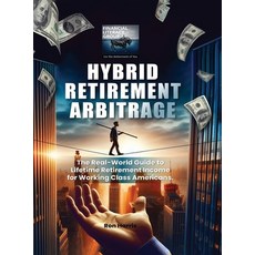 (영문도서) Hybrid Retirement Arbitrage Hardcover, USA Book Writers, English, 9781963153590