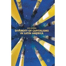 (영문도서) Diversity of Capitalisms in Latin America Hardcover, Palgrave MacMillan, English, 9783319955360