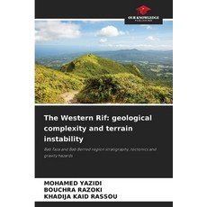 (영문도서)The Western Rif: geological complexity and terrain instability Paperback, Our Knowledge Publishing, English, 9786209124167