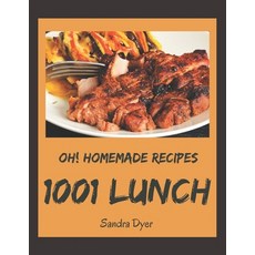 Oh! 1001 Homemade Lunch Recipes: An One-of-a-kind Homemade Lunch Cookbook Paperback, Independently Published, English, 9798697664476