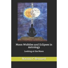Moon Wobbles and Eclipses in Astrology: Looking at the Moon Paperback, Bonami Publishing