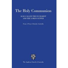 (영문도서) Holy Communion Also Called the Eucharist and the Lord's Supper: From a Prayer B... Paperback, Broughton Publishing Pty Ltd, English, 9781876308544