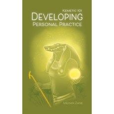 (영문도서) Kemetic 101: Developing Personal Practice Paperback, Lulu.com, English, 9781304048417