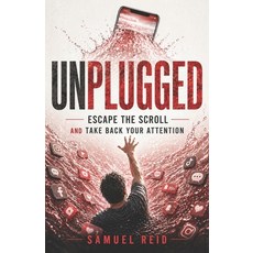 (英文圖書)Unplugged: Escape the Scroll and Take Back Your Attention 平裝版, Independently Published, 英文
