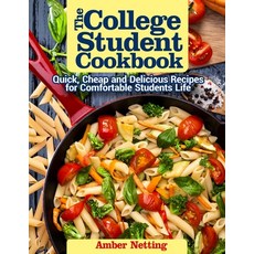 (영문도서) The College Student Cookbook: Quick Cheap and Delicious Recipes for Comfortable Students Life Paperback, Independently Published, English, 9798462738692