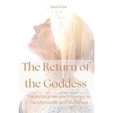 (영문도서)Return of the Goddess: The Heroine's Journey to Transformation and Wholeness Paperback, Independently Published, English, 9798241752871