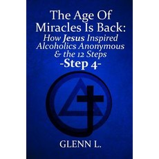 (英文圖書)The Age Of Miracles Is Back: How Jesus Christ Inspired Alcoholics Anonymous & Th... 平裝版, Independently Published, 英文