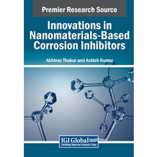 (영문도서) Innovations in Nanomaterials-Based Corrosion Inhibitors Paperback, IGI Global, English, 9798369349809
