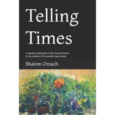 (영문도서) Telling Times: A weekly exploration of the Torah Portion in the context of its... Paperback, Independently Published, English, 9798337675725