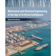 (영문도서)Mechanical and Chemical Engineering in the Age of Artificial Intelligence Paperback, Elsevier, English, 9780443455261