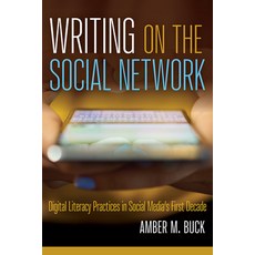 (영문도서) Writing on the Social Network: Digital Literacy Practices in Social Media's First Decade Paperback, Utah State University Press, English, 9781646424016