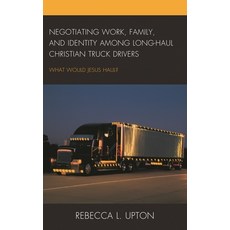 (英文圖書)Negotiating Work Family and Identity among Long-Haul Christian Truck Drivers:... 精裝版, Lexington Books, 英文