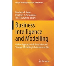 Business Intelligence and Modelling: Unified Approach with Simulation and Strategic Modelling in Ent... Hardcover, Springer, English, 9783030570644