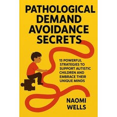 (英文圖書)Pathological Demand Avoidance Secrets: 15 Powerful Strategies to Support Autisti... 平裝版, Independently Published, 英文