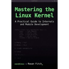 (英文圖書)Mastering the Linux Kernel: A Practical Guide to Internals and Module Development 平裝版, Independently Published, 英文