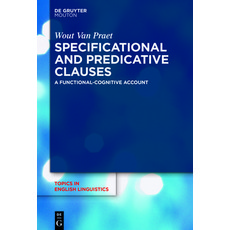 (영문도서) Specificational and Predicative Clauses: A Functional-Cognitive Account Paperback, Walter de Gruyter, English, 9783111534466