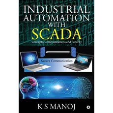 Industrial Automation with SCADA: Concepts Communications and Security Paperback, Notion Press, English, 9781684668281
