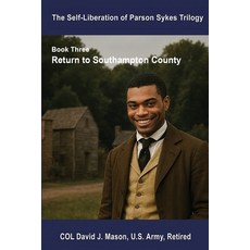 (영문도서)Self-Liberation of Parson Sykes: Return to Southampton County Paperback, Hmg Epublishing LLC, English, 9780999133163