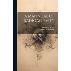 (영문도서) A Mannual of Radioactivity Hardcover, Legare Street Press, English, 9781019480175