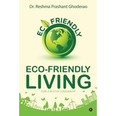 (영문도서)Eco-friendly Living: For a Better Tomorrow Paperback, Notion Press, Inc, English, 9781643242293