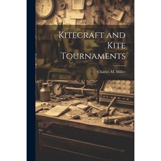 (영문도서) Kitecraft and Kite Tournaments Paperback, Legare Street Press, English, 9781021752659